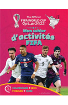 Coupe du monde de la fifa, qatar 2022, le cahier d-activites fifa