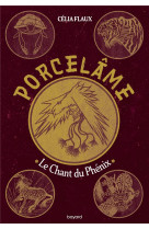 Porcelame, tome 02 - le chant du phenix