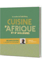 La cuisine d-afrique et d-ailleurs - livre