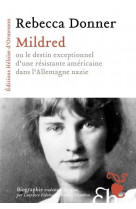 Mildred - ou le destin exceptionnel d une resistante americaine dans l allemagne nazie