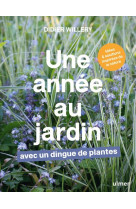 Une annee au jardin avec un dingue de plantes - idees et solutions inspirees de la nature