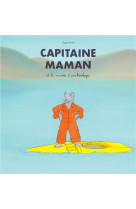 Capitaine maman et le musee d-archeologie