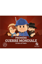 Les heros de l-ombre de la premiere guerre mondiale