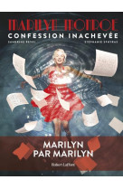 Marilyn monroe, confession inachevee - roman graphique