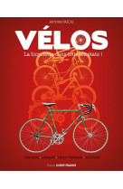 Velos, la bicyclette dans tous ses etats