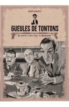 Gueules de tontons. du rififi chez les flingueurs