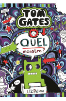 Tom gates - tom gates, tome 15 - quel monstre ?