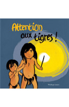 Attention aux tigres !