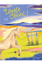 Liberte cheval !