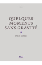 Quelques moments sans gravite