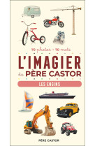 L-imagier du pere castor - les engins