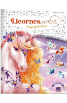 Licornes de reve - cahier de stickers - magie fantastique