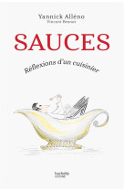 Sauces, reflexions d-un cuisinier