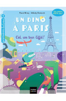 Un dino a paris - t01 - un dino a paris - ciel une tour eiffel ! - 5-6 ans gs/cp