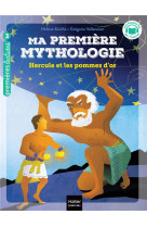 Ma premiere mythologie - t20 - ma premiere mythologie - hercule et les pommes d-or - cp/ce1 6/7 ans