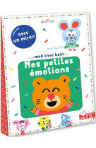 Mon livre bain - mes petites emotions -  avec un miroir