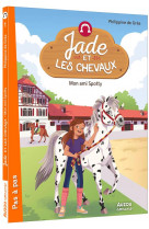 Jade et les chevaux - tome 1 - mon ami spotty