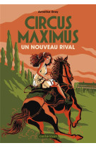 Circus maximus t2 - un nouveau rival