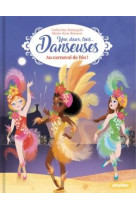 Un, deux, trois...danseuses - une, deux, trois danseuses - au carnaval de rio - tome 12