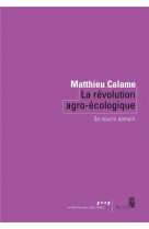La revolution agro-ecologique (provisoire). politiques rurales et agricoles pour demain
