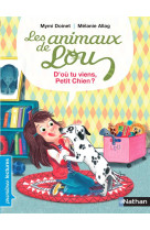 Les animaux de lou : d-ou tu viens petit ch ien ?