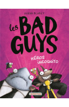 Les bad guys t3 - heros incognito