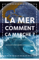 Mer. comment ca marche ? (la)