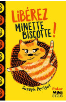 Liberez minette biscotte !