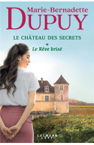 Le chateau des secrets, t1 - le reve brise