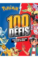 Pokemon - 100 defis pour devenir un maitre pokemon