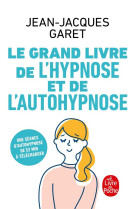 Le grand livre de l-hypnose et de l-auto-hypnose