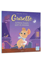 Grisette, la petite souris part en mission !