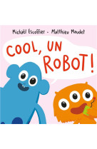 Cool ! un robot !