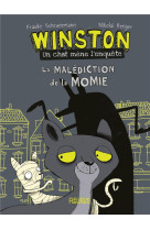 Winston, un chat mene l-enquete - tome 1 - la malediction de la momie, tome 1