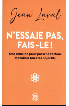 N'essaie pas, fais-le !