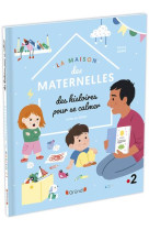 La maison des maternelles - histoires pour se calmer