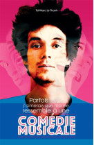 Parfois, j-aimerais que ma vie ressemble a une comedie musicale