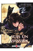 Je suis un assassin (et je surpasse le heros) - t03 - je suis un assassin (et je surpasse le heros)