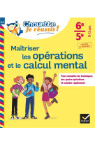 Maitriser les operations et le calcul mental 6e, 5e - cahier de soutien en maths (college)