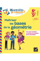 Maîtriser les bases de la géométrie 6e, 5e - chouette, je réussis !