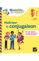 Maitriser la conjugaison 6e, 5e - cahier de soutien en francais (college)