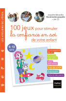 100 jeux pour stimuler la confiance en soi de votre enfant