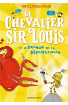 Le chevalier sir louis, tome 02 - le chevalier sir louis et le dragon de la devastation