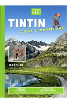 Tintin c'est l'aventure n°15 - marcher ou le début de l'aventure