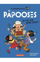 Les papooses - un tres tres grand sorcier (ne 2023)