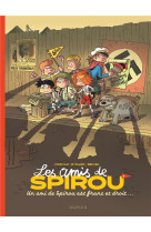 Les amis de spirou... - tome 1 - un ami de spirou est franc et droit...