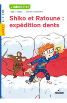 Shiko et ratoune : expedition dents