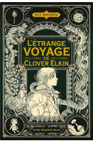 L-etrange voyage de clover elkin - t01 - l-etrange voyage de clover elkin