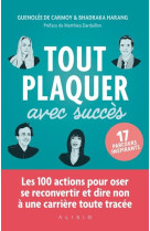 Tout plaquer avec succes