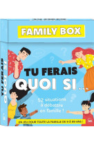 Family box - tu ferais quoi si...